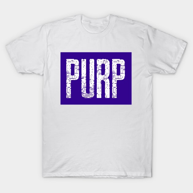 Purple PURP Shirt T-Shirt by Treetop Designs